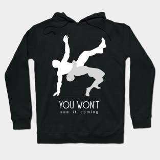 you won't see it coming Hoodie